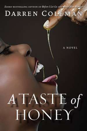 A Taste of Honey: A Novel de Darren Coleman