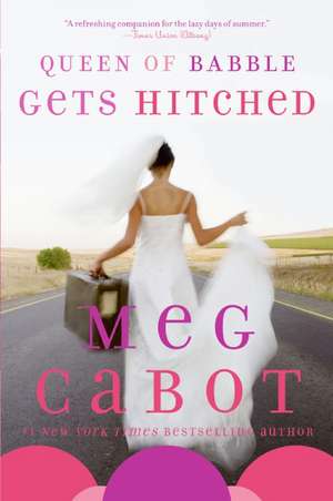 Queen of Babble Gets Hitched de Meg Cabot