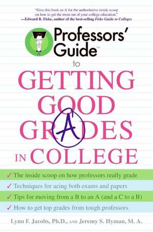 Professors' Guide(TM) to Getting Good Grades in College de Dr. Lynn F. Jacobs