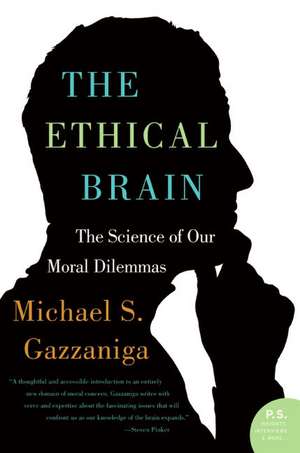 The Ethical Brain: The Science of Our Moral Dilemmas de Michael S. Gazzaniga