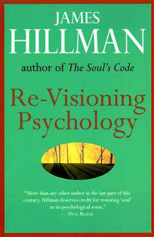 Re-Visioning Psychology de James Hillman