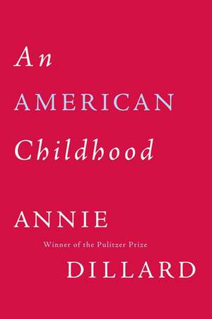 An American Childhood de Annie Dillard