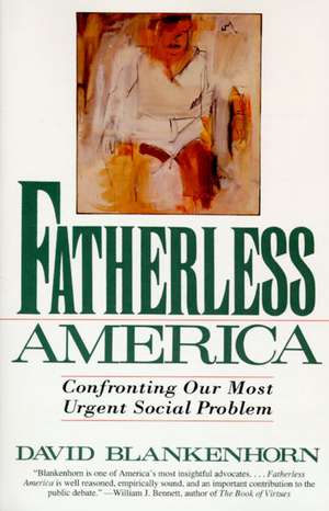 Fatherless America: Confronting Our Most Urgent Social Problem de David Blankenhorn