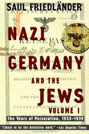 Nazi Germany and the Jews: Volume 1: The Years of Persecution 1933-1939 de Saul Friedlander