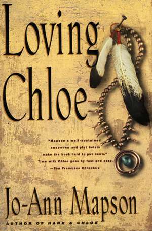 Loving Chloe: A Novel de Jo-Ann Mapson