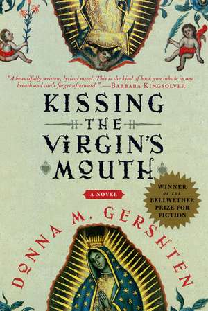 Kissing the Virgin's Mouth: A Novel de Donna M Gershten