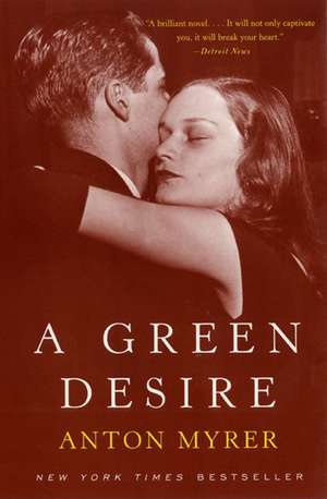 A Green Desire de Anton Myrer