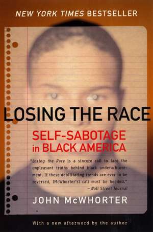 Losing the Race: Self-Sabotage in Black America de John McWhorter