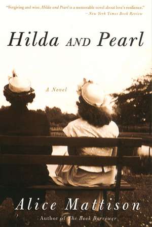 Hilda and Pearl: A Novel de Alice Mattison