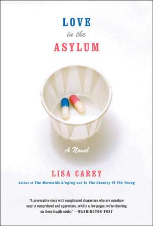 Love in the Asylum: A Novel de Lisa Carey