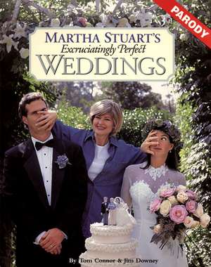 Martha Stuart's Excruciatingly Perfect Weddings de Tom Connor