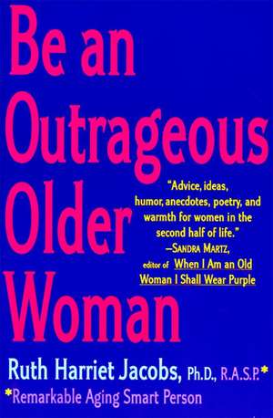 Be an Outrageous Older Woman de Ruth H. Jacobs