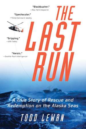 The Last Run: A True Story of Rescue and Redemption on the Alaska Seas de Todd Lewan