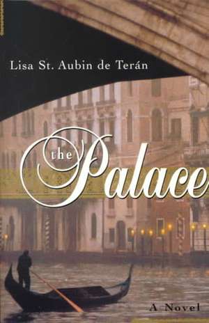 The Palace: A Novel de LISA ST.AUBIN DE TERAN