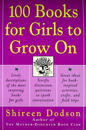 100 Books for Girls to Grow On de Shireen Dodson