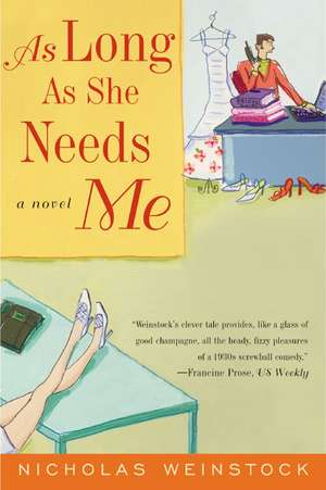 As Long As She Needs Me: A Novel de Nicholas Weinstock