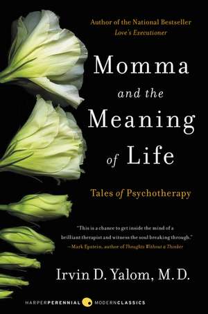 Momma and the Meaning of Life: Tales of Psychotherapy de Irvin Yalom