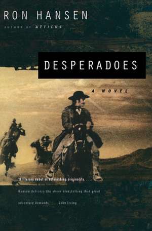 Desperadoes de Ron Hansen