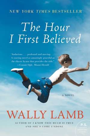 The Hour I First Believed: A Novel de Wally Lamb