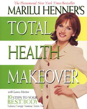 Marilu Henner's Total Health Makeover de Marilu Henner