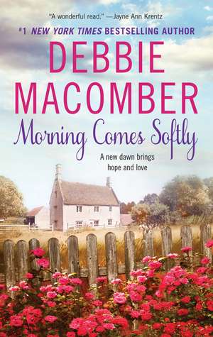 Morning Comes Softly de Debbie Macomber