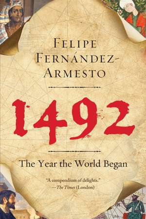 1492: The Year the World Began de Felipe Fernandez-Armesto