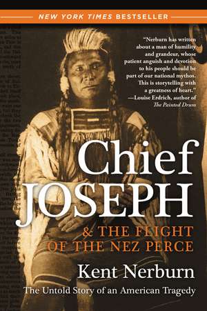 Chief Joseph & the Flight of the Nez Perce: The Untold Story of an American Tragedy de Kent Nerburn