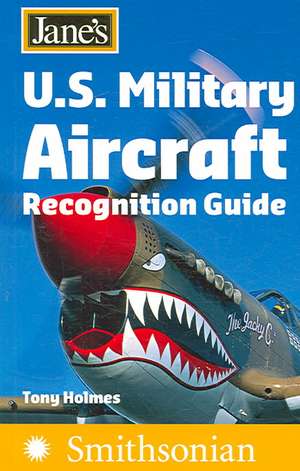 Jane's U.S. Military Aircraft Recognition Guide de Tony Holmes