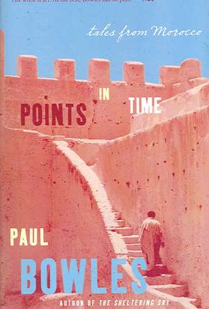 Points in Time de Paul Bowles