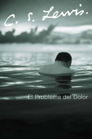 La El Problema del Dolor de C. S. Lewis