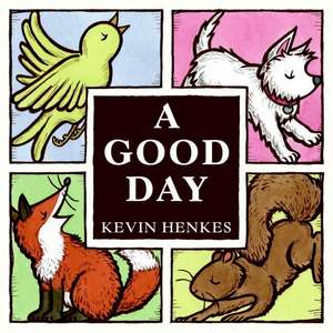 A Good Day de Kevin Henkes