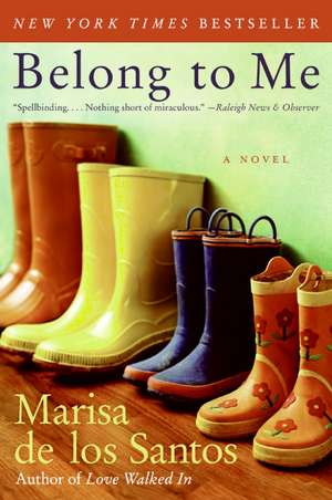 Belong to Me: A Novel de Marisa de los Santos