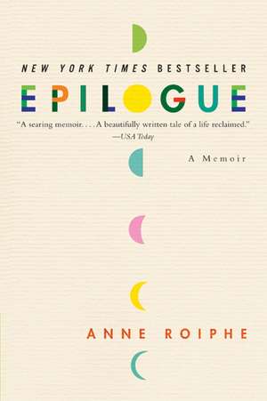 Epilogue: A Memoir de Anne Roiphe