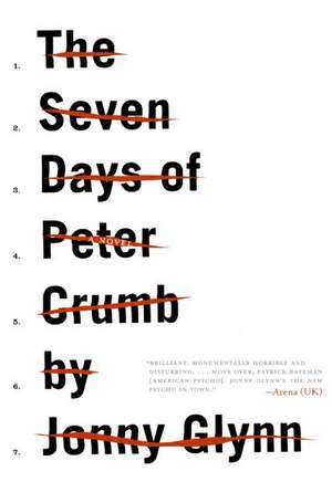 The Seven Days of Peter Crumb: A Novel de Jonny Glynn