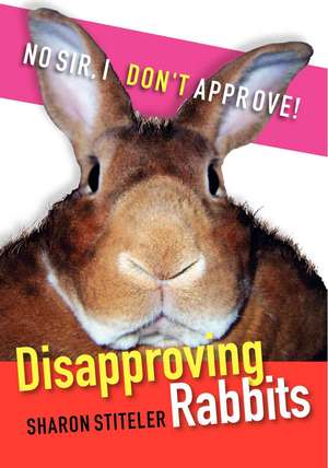 Disapproving Rabbits de Sharon Stiteler