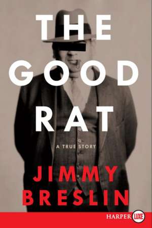 The Good Rat: A True Story de Jimmy Breslin