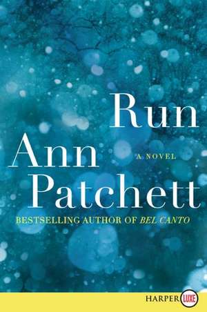 Run: A Novel de Ann Patchett