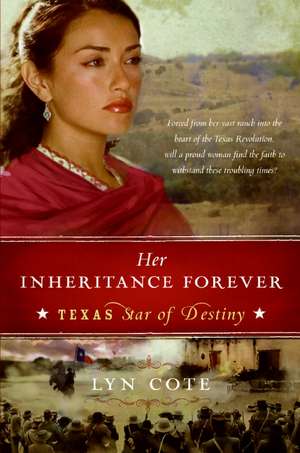 Her Inheritance Forever (Texas: Star of Destiny, Book 2) de Lyn Cote