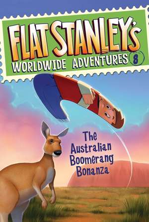 Flat Stanley's Worldwide Adventures #8: The Australian Boomerang Bonanza de Jeff Brown