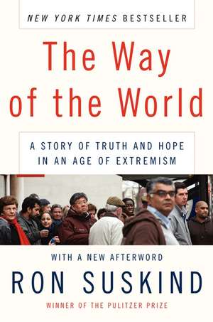 The Way of the World: A Story of Truth and Hope in an Age of Extremism de Ron Suskind