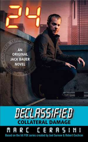 24 Declassified: Collateral Damage de Marc Cerasini