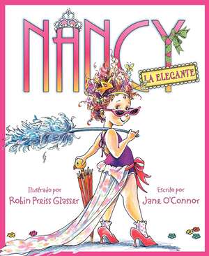 Nancy la Elegante: Fancy Nancy (Spanish edition) de Jane O'Connor