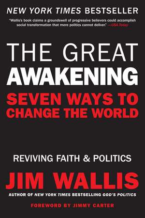 The Great Awakening: Seven Ways to Change the World de Jim Wallis