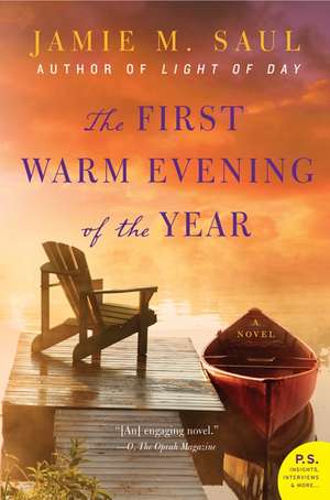 The First Warm Evening of the Year: A Novel de Jamie M. Saul