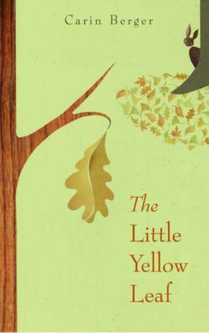 The Little Yellow Leaf de Carin Berger