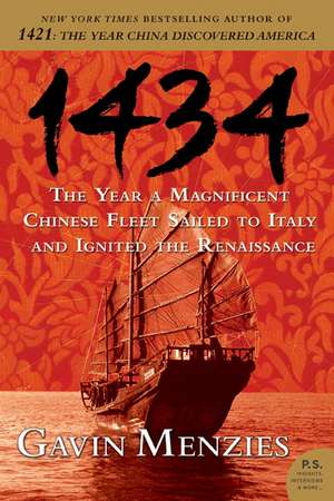1434: The Year a Magnificent Chinese Fleet Sailed to Italy and Ignited the Renaissance de Gavin Menzies