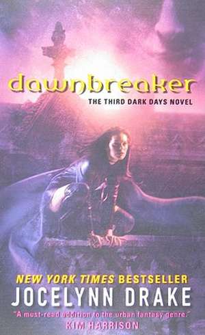 Dawnbreaker: The Third Dark Days Novel de Jocelynn Drake