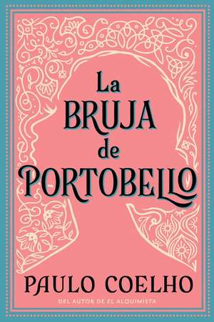 Witch of Portobello, The \ La Bruja de Portobello (Spanish edition): Novela de Paulo Coelho