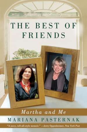 The Best of Friends: Martha and Me de Mariana Pasternak