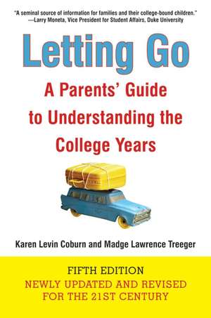 Letting Go (Fifth Edition): A Parents' Guide to Understanding the College Years de Karen Levin Coburn